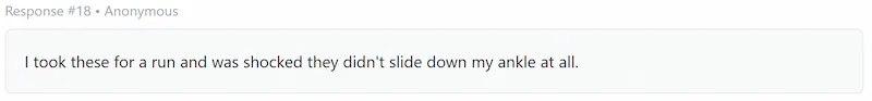 Wear tester survey response confirming Nattynooks stayed up during a run without sliding down the ankle.