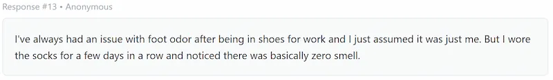 Wear tester survey response noting zero foot odor after wearing the socks for several days in work shoes.